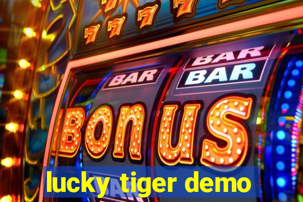 lucky tiger demo